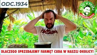 Dlaczego sprzedajemy Farmę? Cuda w naszej okolicy! Odc.1934