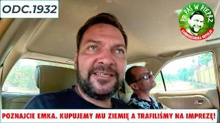 Poznajcie rodaka Emka. Jedziemy kupić mu ziemię ale... trafiamy na imprezę! Odc.1932